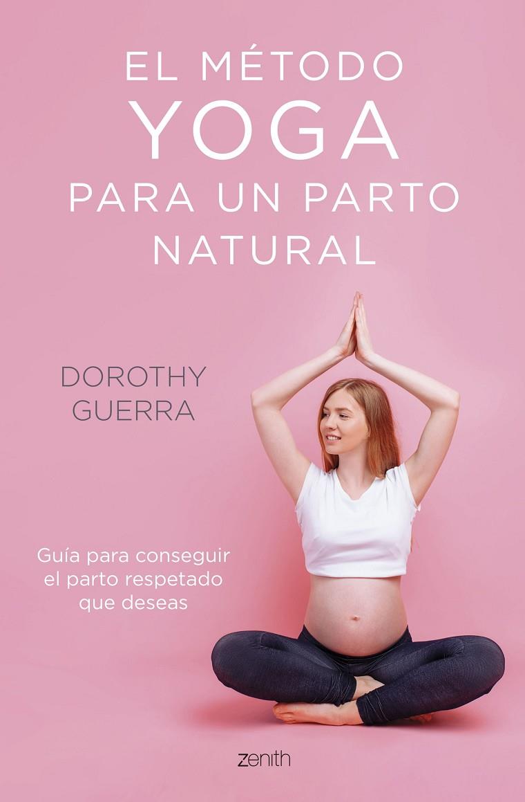 El método yoga para un parto natural | 9788408254263 | Guerra, Dorothy