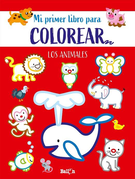 Los animales - Primer libro colorear | 9789403225548 | Ballon