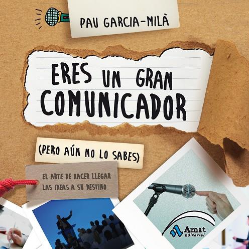 Eres un gran comunicador (pero aún no lo sabes) | 9788497357586 | Pau Garcia-Milà