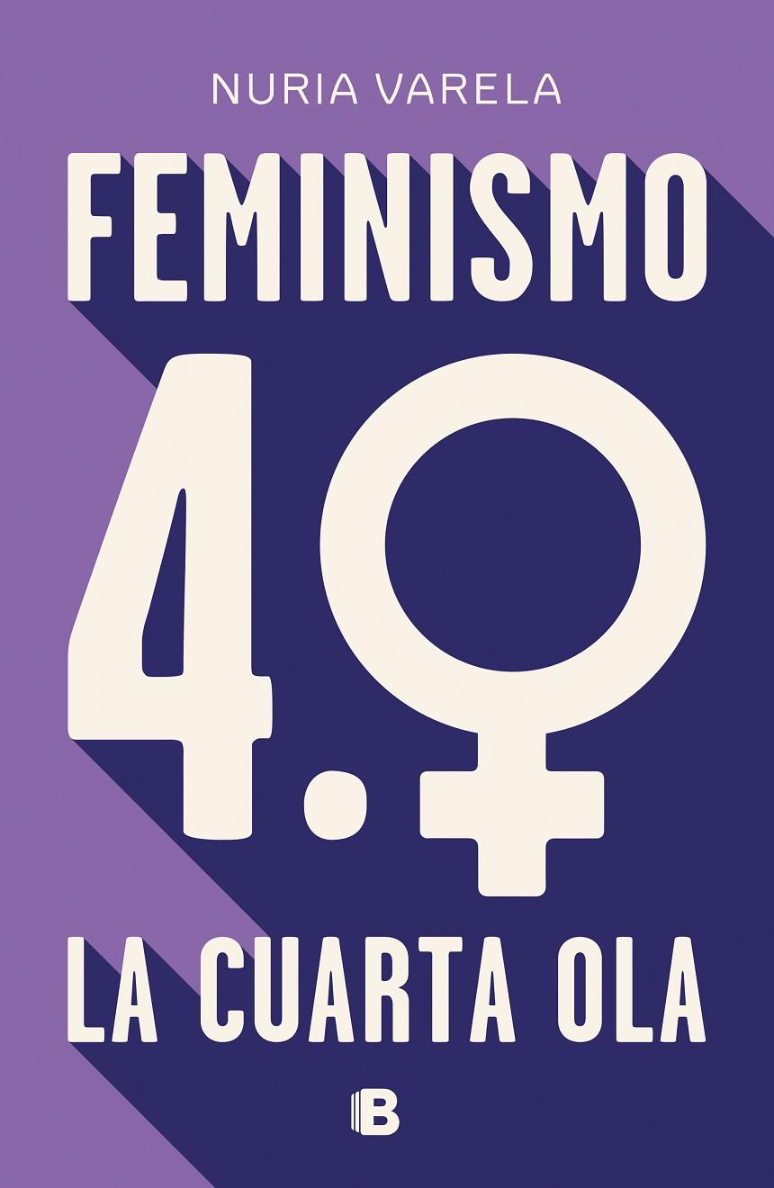 Feminismo 4.0. La cuarta ola | 9788466664431 | Varela, Nuria