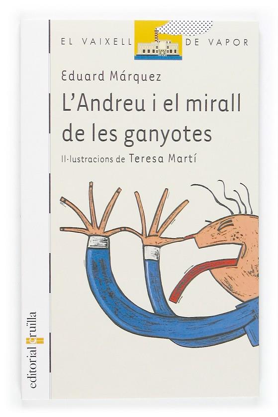 L'Andreu i el mirall de les ganyotes | 9788466112796 | Eduard Márquez