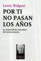 Por ti no pasan los años | 9788483834367 | Lewis Wolpert