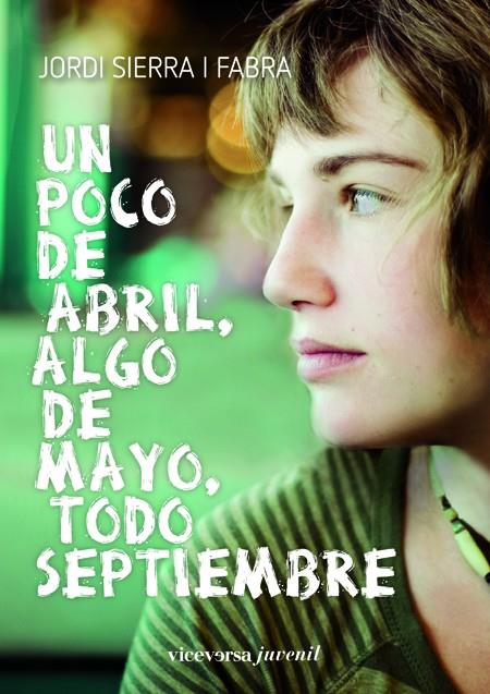 Un poco de abril, algo de mayo, todo septiembre | 9788492819546 | Jordi Sierra i Fabra