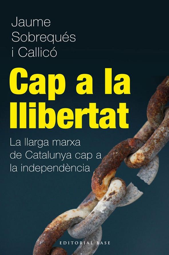 Cap a la llibertat | 9788415711216 | Jaume Sobrequés i Callicó