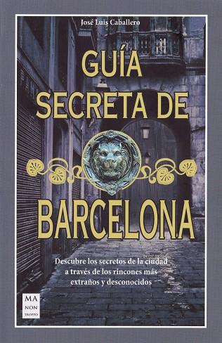 Guía secreta de Barcelona | 9788412004809 | Caballero,Jose Luis