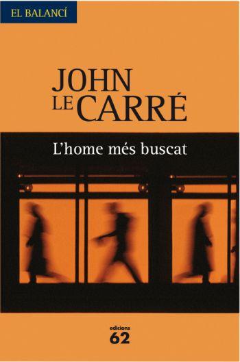 L'home més buscat | 9788429761788 | John le Carré