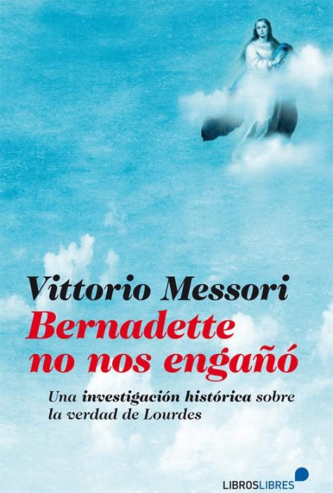 Bernadette no nos engañó | 9788415570363 | Vittorio Messori