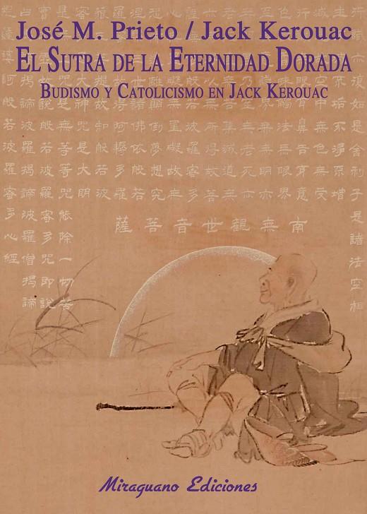 El Sutra de la Eternidad Dorada | 9788478133833 | José M. Prieto / Jack Kerouac