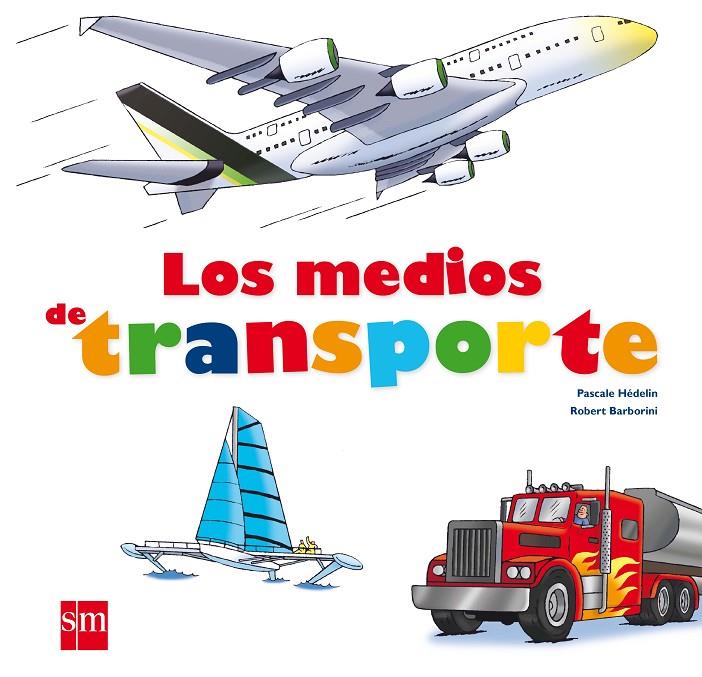 Los medios de transporte | 9788467547139 | Pascale Hédelin - Robert Barborini