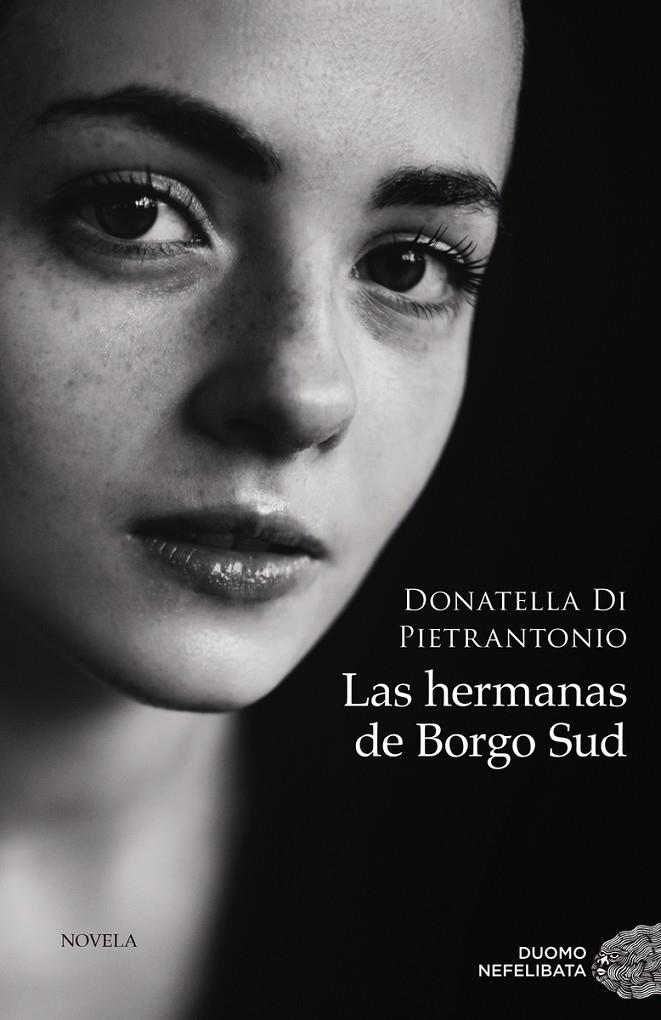 Las hermanas de Borgo Sud | 9788418538339 | Di Pietrantonio, Donatella