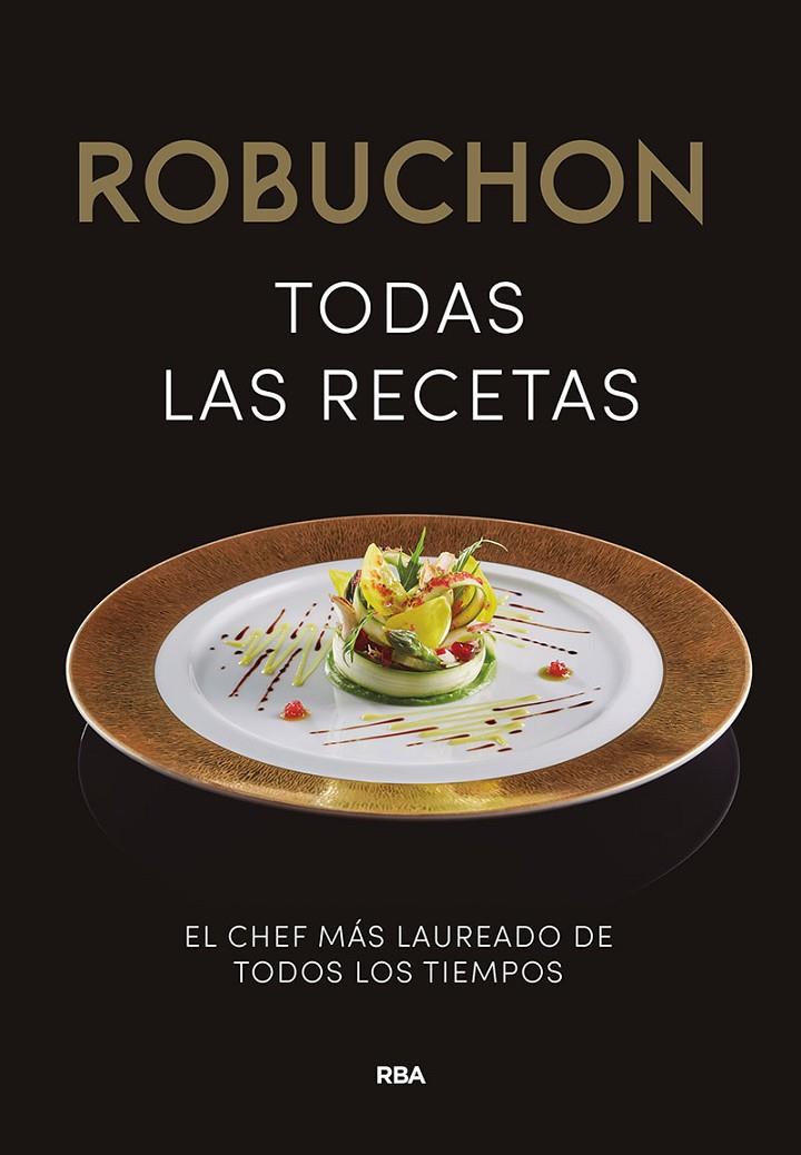 Robuchon. Todas las recetas | 9788490567876 | Joël Robuchon