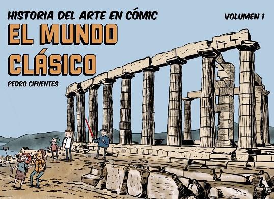 Historia del arte en cómic. El mundo clásico | 9788494954061 | Cifuentes, Pedro