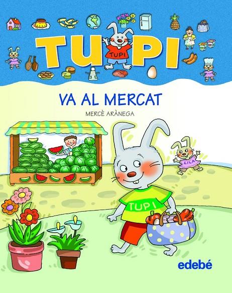 Tupi va al mercat | 9788423687022 | Mercè Arànega