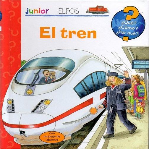 El tren - ¿Qué? ¿Cómo? ¿Porqué? Junior | 9788484233916 | AA VV