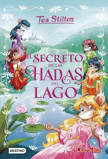 El secreto de las Hadas del Lago | 9788408174974 | Stilton, Tea