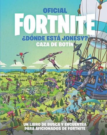 Oficial Fornite ¿Dónde está Jonesy? Caza de botín | 9788418182228 | Varios autores