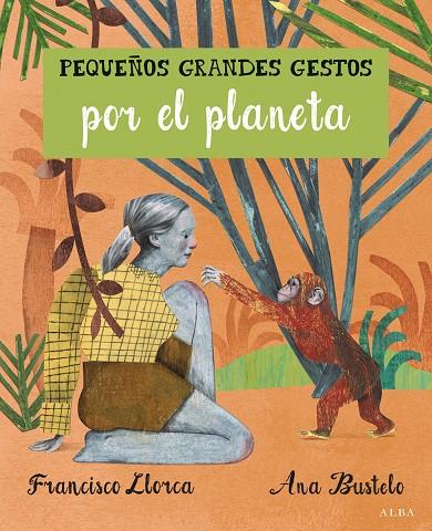 Pequeños grandes gestos por el planeta | 9788490652008 | Francisco Llorca i Ana Bustelo