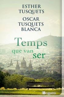 Temps que van ser | 9788402420930 | Esther Tusquets - Oscar Tusquets Blanca