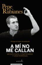 A mí no me callan | 9788417077938 | Rubianes Alegret, Pepe