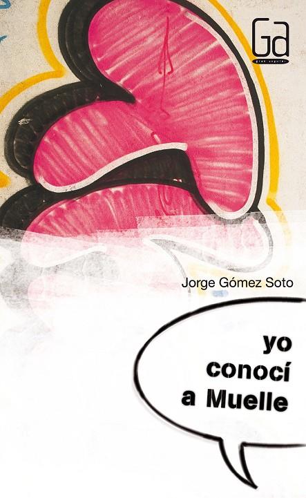 Yo conocí a Muelle | 9788467543537 | Jorge Gómez Soto