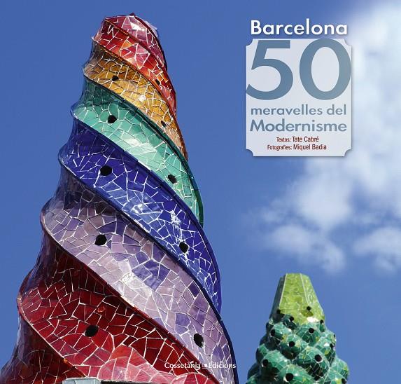 Barcelona. 50 maravelles de Modernisme | 9788490343135 | Tate Cabré / Miquel Badia
