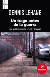 Un trago antes de la guerra | 9788498675573 | Dennis Lehane