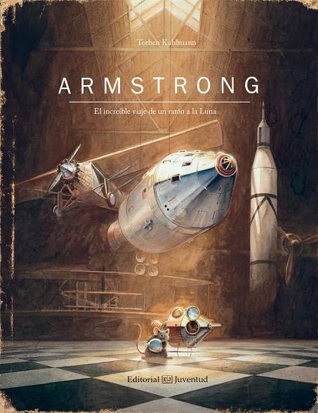 Armstrong. El increíble viaje de un ratón a la Luna | 9788426144195 | Kuhlmann, Torben