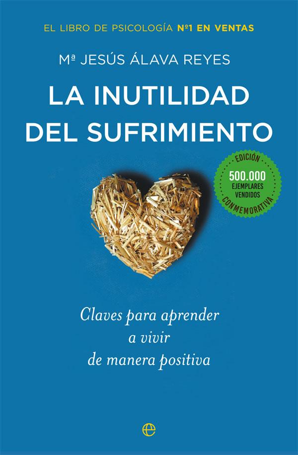 La inutilidad del sufrimiento | 9788491640288 | Ma Jesús Álava Reyes