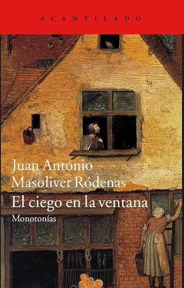 El ciego en la ventana | 9788416011230 | Juan Antonio Masoliver Ródenas