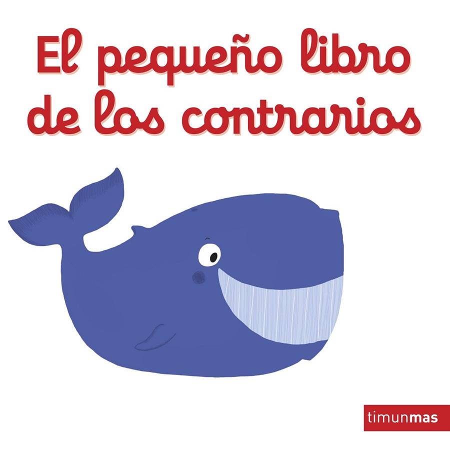 El pequeño libro de los contrarios | 9788408137757 | Choux, Nathalie