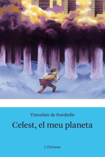 Celest, el meu planeta | 9788499321523 | Timothée de Fombelle