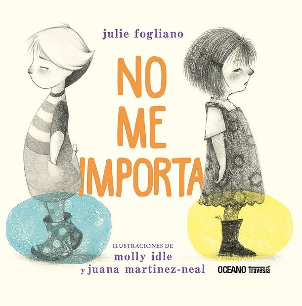 No me importa | 9786075577869 | Fogliano, Julie/ Idle, Molly/ Martínez-Neal, Juana