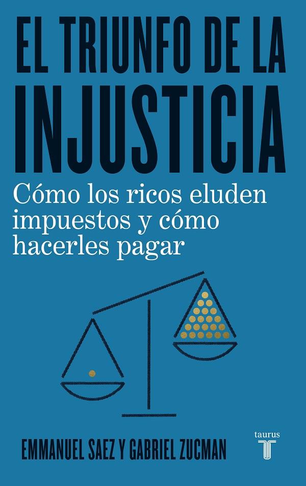 El triunfo de la injusticia | 9788430623662 | Saez, Emmanuel ; Zucman, Gabriel