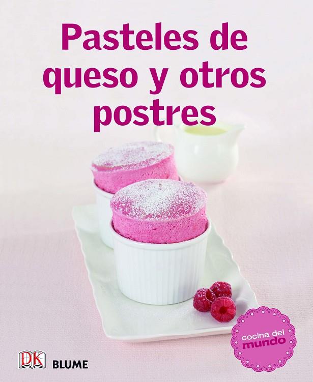 Cocina del mundo. Pasteles de queso y otros postres | 9788415317500 | Varios autores