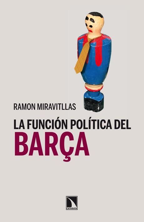 La función política del Barça | 9788483197967 | Ramon Miravitllas