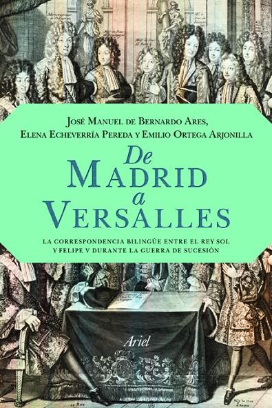 De Madrid a Versalles | 9788434413962 | José Manuel de Bernardo Ares - Elena Echeverrria Pereda - Emilio Ortega Arjonill