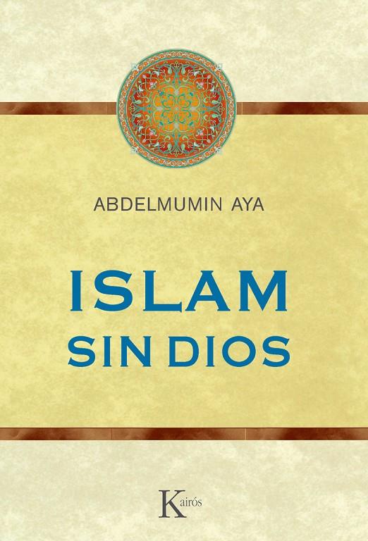 Islam sin Dios | 9788499882352 | Abdelmumin Aya