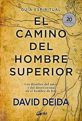 El camino del hombre superior. Guía espiritual. Edición 20 Aniversario | 9788484458364 | Deida, David