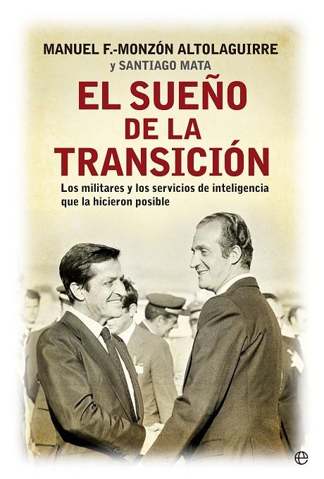 El sueño de la Transición | 9788490601839 | Manuel F. Monzón Altolaguirre - Santiago Mata