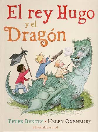 El Rey Hugo y el Dragón | 9788426138323 | Peter Bently - Helen Oxenbury