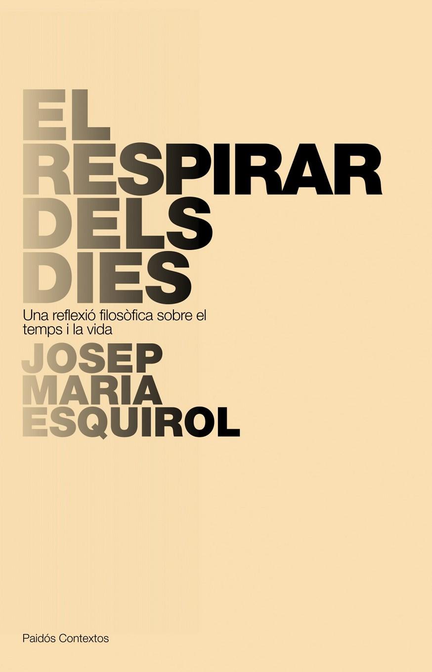 El respirar dels dies | 9788449322266 | Josep Maria Esquirol