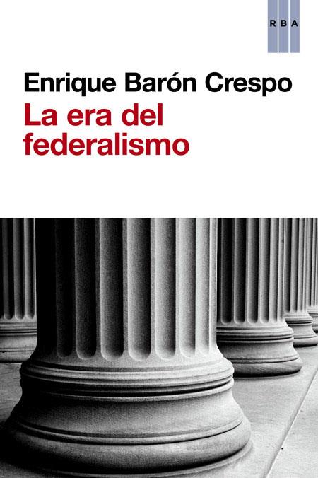 La era del federalismo | 9788490563045 | Enrique Barón Crespo