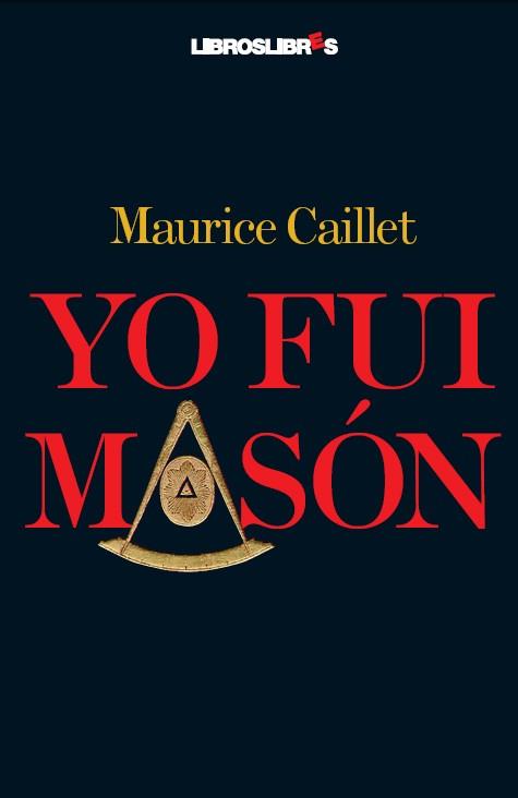 Yo fui Masón | 9788496088870 | Maurice Gaillet