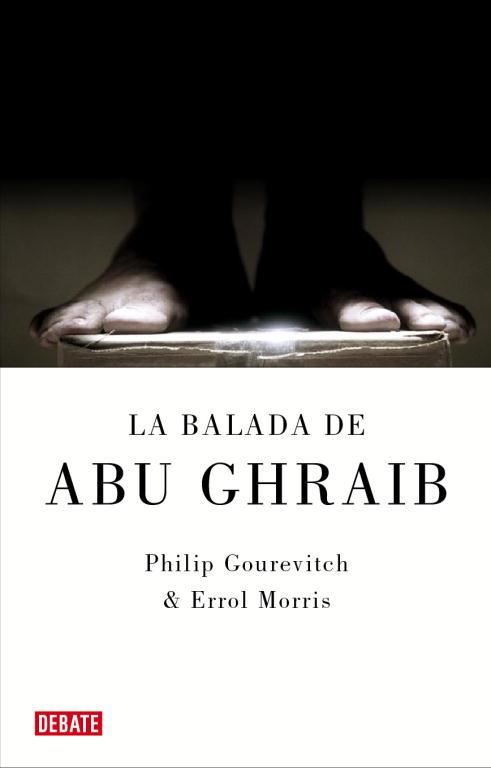 La balada de Abu Ghraib | 9788483067604 | Philip Gourevitch y Errol Morris