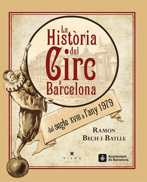 La història del Circ a Barcelona | 9788483308462 | Ramon Bech i Batlle