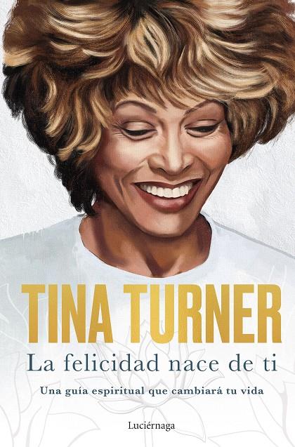 La felicidad nace de ti | 9788418015885 | Turner, Tina