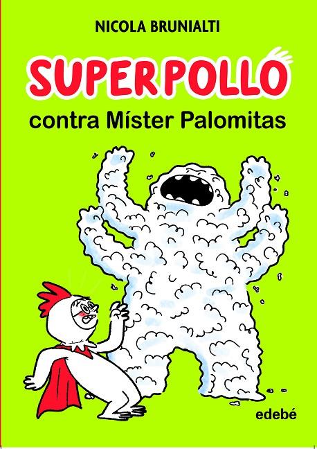 Superpollo contra Míster Palomitas | 9788468356747 | Brunialti, Nicola