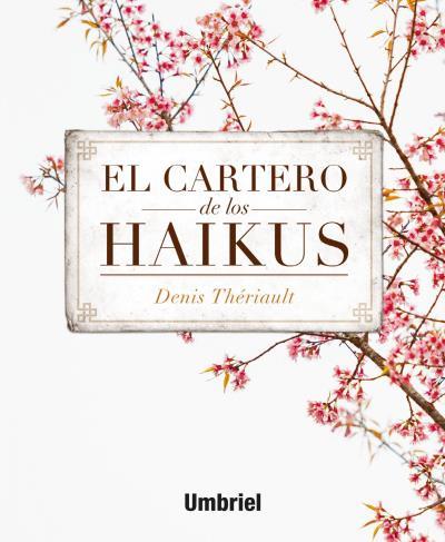 El cartero de los Haikus | 9788492915743 | Denis Thériault