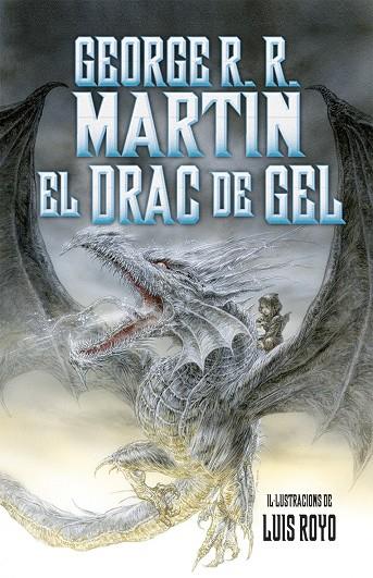 El drac de gel | 9788490266267 | George R.R. Martin / Luis Royo