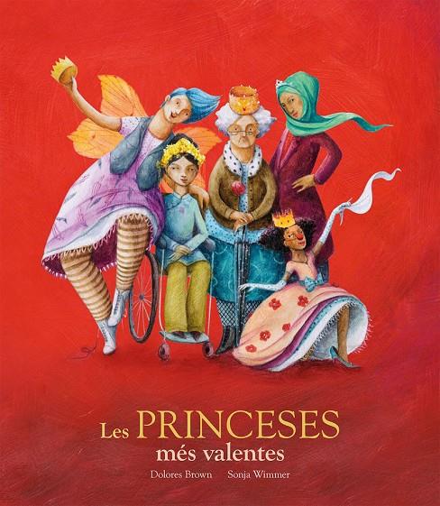 Les princeses més valentes | 9788417123406 | Dolores Brown i Sonja Wimmer